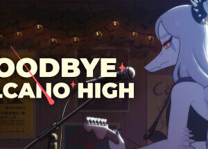Goodbye Volcano High - PC Download