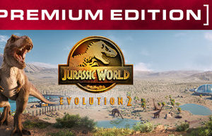 Jurassic World Evolution 2 Premium Edition - PC Download